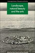 Landscape, Natural Beauty and the Arts (Cambridge Studies in Philosophy & the Arts) (Cambridge Studies in Philosophy and the Arts)