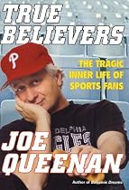 True Believers: The Tragic Inner Life of Sports Fans