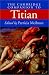 The Cambridge Companion to Titian (Cambridge Companions to the History of Art)