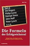 Produkt-Bild: Die Formeln der Erfolgreichsten II: George Soros, Jim rogers und Co. Strategien der gr&ouml;&szlig;ten Finanzgenies der Welt