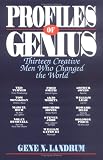 Profiles of Genius: Thirteen Creative Men Who Changed the World