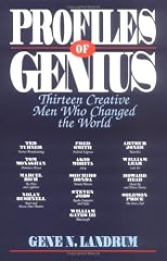 Profiles of Genius: Thirteen Creative Men Who Changed the World