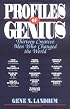 Profiles of Genius: Thirteen Creative Men Who Changed the World