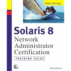 Solaris 8 Network Administrator Training Guide with CDROM: Network Administration (Exam Gear)