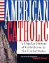 American And Catholic: A Popular History Of Catholicism In The United States