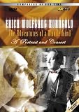 Erich Wolfgang Korngold - The Adventures Of A Wunderkind - A Portrait And Concert [DVD] [2001]