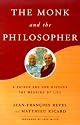 The Monk and the Philosopher: A Father and Son Discuss the Meaning of Life