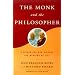 The Monk and the Philosopher: A Father and Son Discuss the Meaning of Life