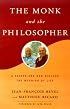The Monk and the Philosopher: A Father and Son Discuss the Meaning of Life