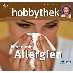 Hobbythek. Leben mit Allergien. Wege aus dem Irrgarten