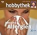 Hobbythek. Leben mit Allergien. Wege aus dem Irrgarten