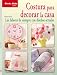 Costura para decorar la casa / Home Decor Sewing: Las labores de siempre con disenos actuales / Craftwork With Existing Designs (Diseno Y Moda / Design and Fashion)