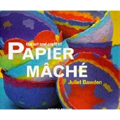 The Art and Craft of Papier Mache (Art & Craft)