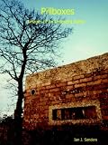 Pillboxes - Images of an Unfought Battle
