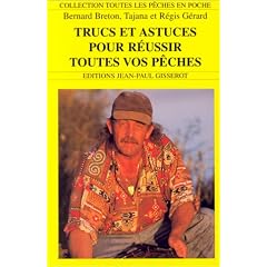 Trucs et astuces pour r�ussir toutes vos p�ches