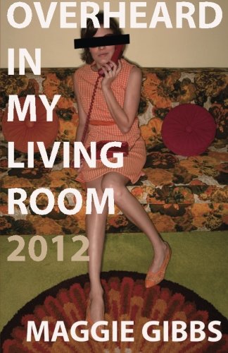 Overheard in My Living Room: 2012 (Volume 4)