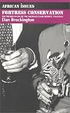 Fortress Conservation: The Preservation of the Mkomazi Game Reserve, Tanzania (Studies in Continental Thought)