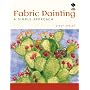 Fabric Painting: A Simple Approach by Ginny Eckley