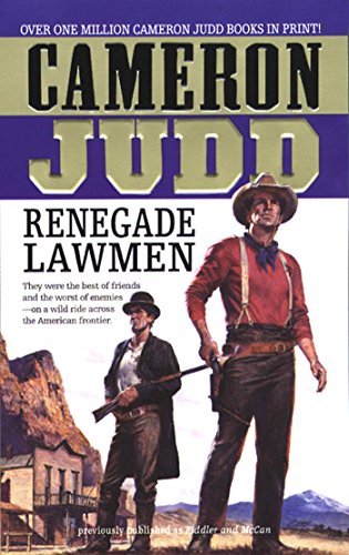 Renegade Lawmen: They Were The Best Of Friends And The Worst Of Enemies-On A Wild Ride Across The American Frontier. (Luke McCan Novels)