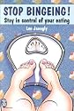 Stop Bingeing: Stay in Control of Your Eating (Right Way S.)