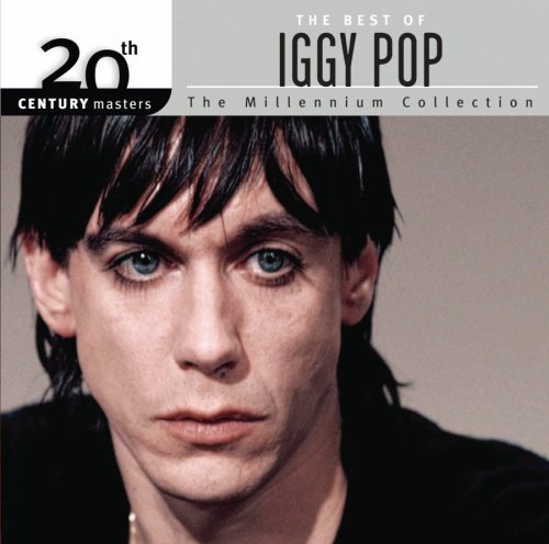 Iggy Pop - 20th Century Masters - Millennium Collection: The Best of Iggy Pop - Zortam Music