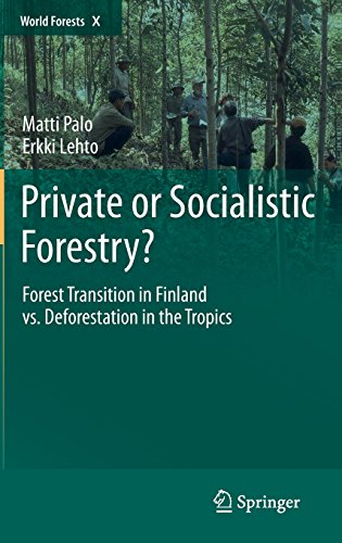 private or socialistic forestry forest transition in finland vs deforestation in the tropics world forests