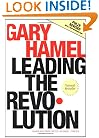 Leading the Revolution: How to Thrive in Turbulent Times by Making Innovation a Way of Life