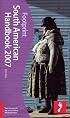 Footprint South American Handbook 2007: 83rd Edition (Footprint South American Handbook)