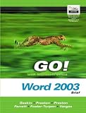 GO! with Microsoft Office Word 2003 Brief- Adhesive Bound (Go! With Microsoft Office 2003)