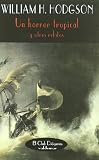 Un horror tropical: Y otros relatos (El Club Diogenes)