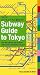 Subway Guide to Tokyo: The Right Subway Line, the Correct Station, the Best Exit!