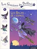 Les sorcières du beffroi. 6, Les balais de l espace