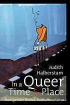In a Queer Time and Place: Transgender Bodies, Subcultural Lives (Sexual Cultures) (Sexual Cultures Series)