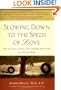 Slowing Down to the Speed of Love : How to Create a Deeper, More Fulfilling Relationship in a Hurried World