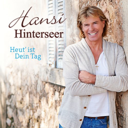 Hansi Hinterseer - Heut