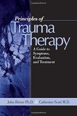 Principles of Trauma Therapy : A Guide to Symptoms, Evaluation and Treatment