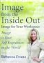 Image from the Inside Out for Your Workspace