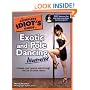 The Complete Idiot's Guide to Exotic and Pole Dancing Illustrated