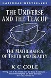 The Universe and the Teacup: The Mathematics of Truth and Beauty
