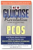 The New Glucose Revolution Guide to Living Well with PCOS: Lose Weight, Boost Fertility and Gain Control Over Polycystic Ovarian Syndrome with the Glycemic Index