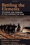 Battling the Elements: Weather and Terrain in the Conduct of War