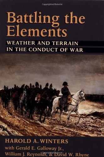 Battling the Elements: Weather and Terrain in the Conduct of War