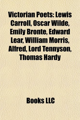 Produkt-Bild: Victorian Poets: Lewis Carroll, Oscar Wilde, Emily Bront, Edward Lear, William Morris, Alfred, Lord Tennyson, Thomas Hardy