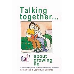 Talking Together.....About  Growing Up: A Workbook for Parents of Children with Learning Disabilities