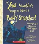 You Wouldn't Want to Meet a Body Snat...