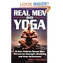 Real Men Do Yoga: 21 Star Athletes Reveal Their Secrets for Strength, Flexibility and Peak Performance