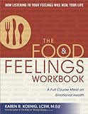 The Food and Feelings Workbook: A Full Course Meal on Emotional Health