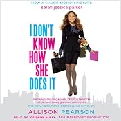 I Don't Know How She Does It: The Life of Kate Reddy, Working Mother | [Allison Pearson]