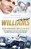 Williams: The Legendary Story of Frank Williams and His F1 Team in Their Own Words williams f1