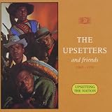 Upsetting The Nation: The Upsetters And Friends 1969-1970